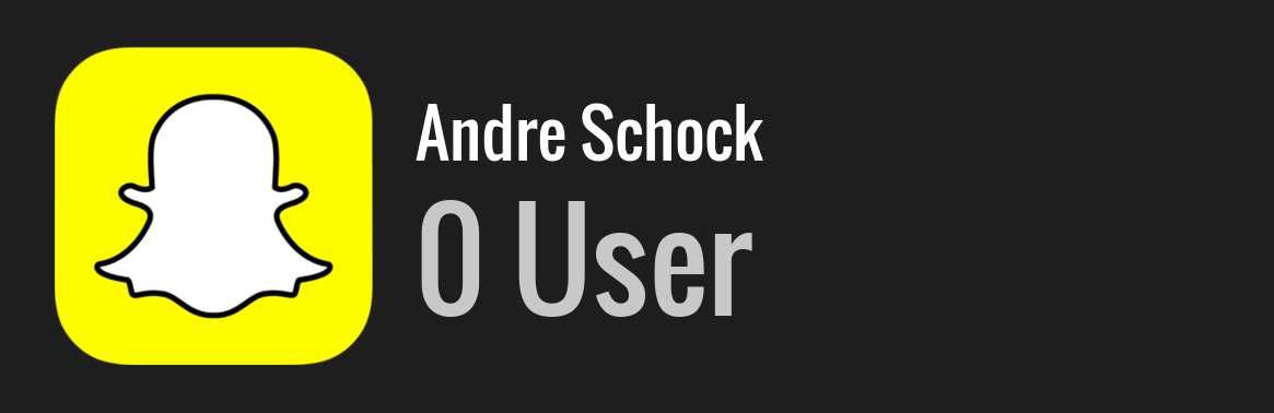 Andre Schock snapchat