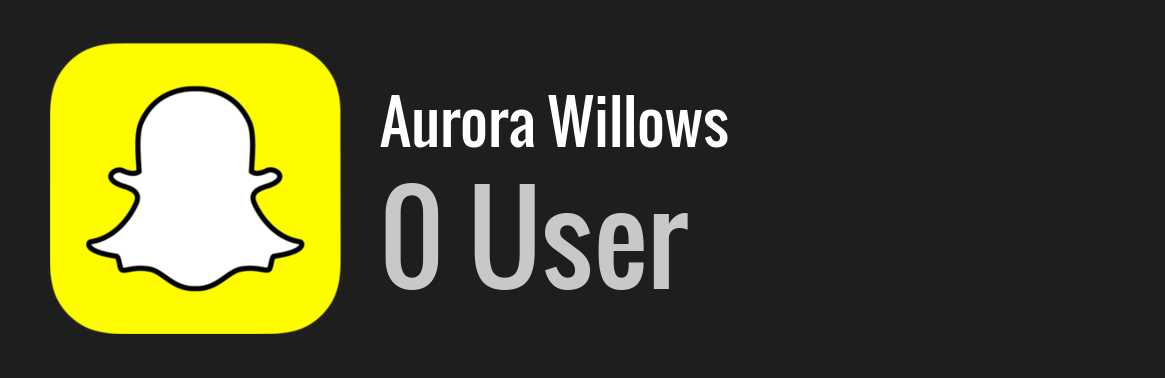 Aurora Willows snapchat