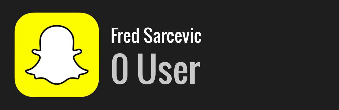 Fred Sarcevic snapchat