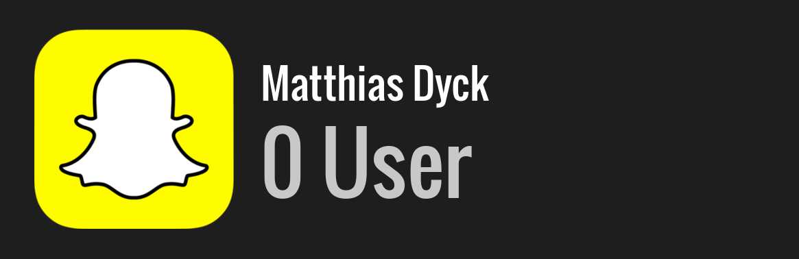 Matthias Dyck snapchat